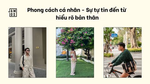 Phong cách cá nhân – Sự tự tin đến từ việc hiểu rõ bản thân