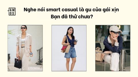 Nghe nói smart casual là gu của gái xịn – Bạn đã thử chưa?