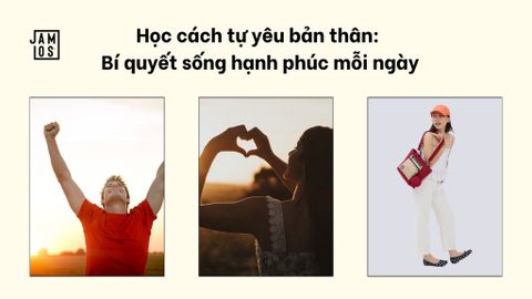 Học cách tự yêu bản thân: Bí quyết sống hạnh phúc mỗi ngày​