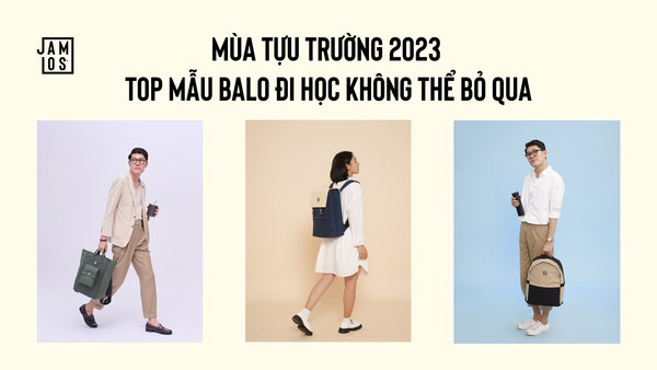 Mùa tựu trường 2023 - Top mẫu balo đi học không thể bỏ qua