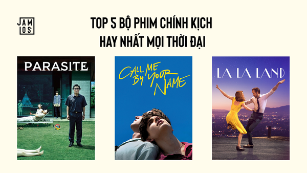 Top 5 bộ phim chính kịch hay nhất mọi thời đại