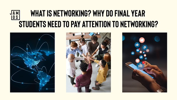 What is Networking? Why do final year students need to pay attention to networking?