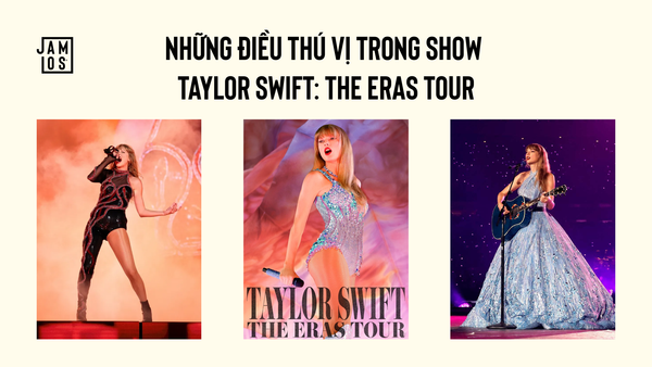 Những điều thú vị trong show Taylor Swift: the Eras Tour