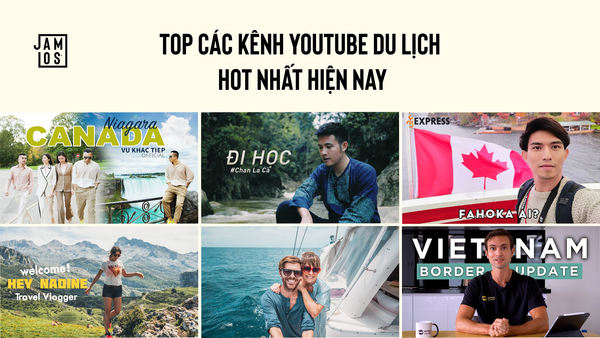 Top các kênh Youtube du lịch hot nhất hiện nay
