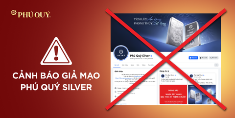 CẢNH BÁO FANPAGE GIẢ MẠO PHÚ QUÝ SILVER