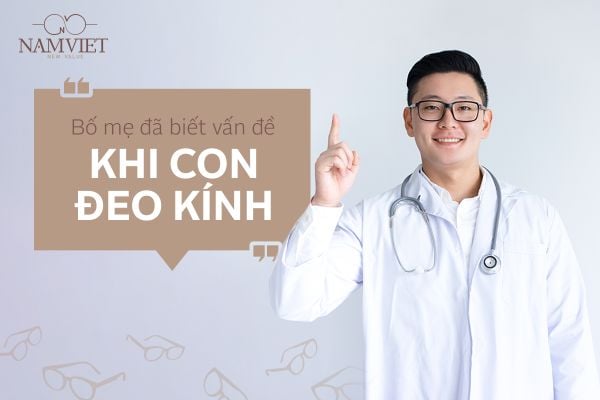 VẤN ĐỀ NÀO QUAN TRỌNG NHẤT KHI CON TRẺ ĐEO KÍNH?