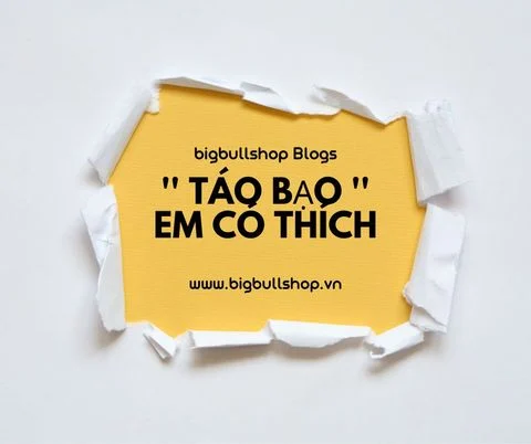 Táo bạo em có muốn ?