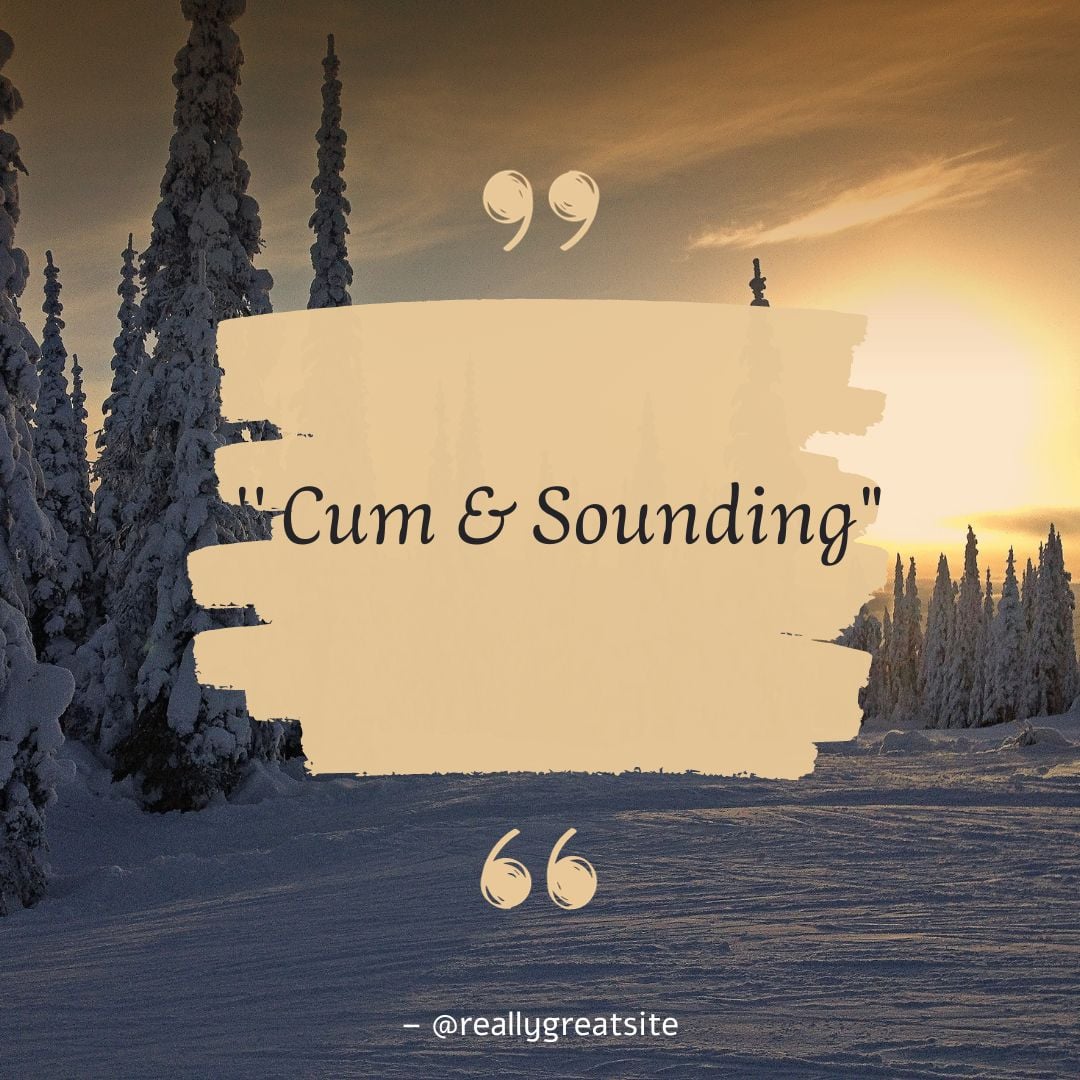 Cum & Sounding