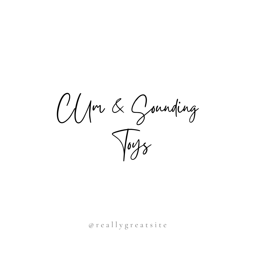 Cum & Sounding Toys