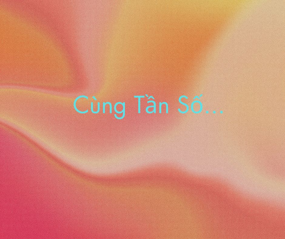 Cùng Tần Số...