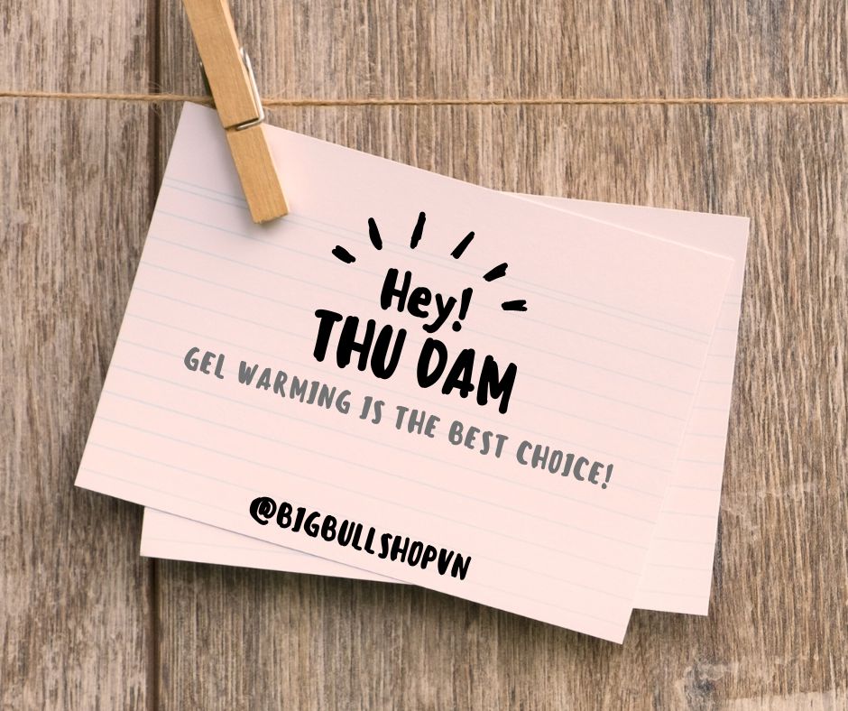 '' Thử đầm '' - Gel warming is the best choice