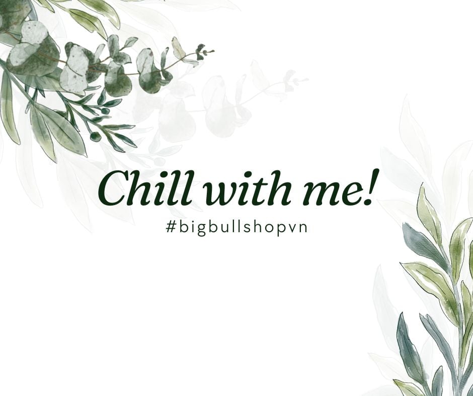 Chill with me !