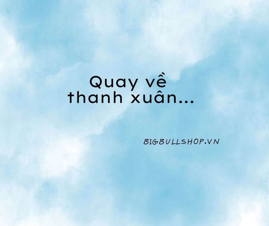 Quay về thanh xuân...