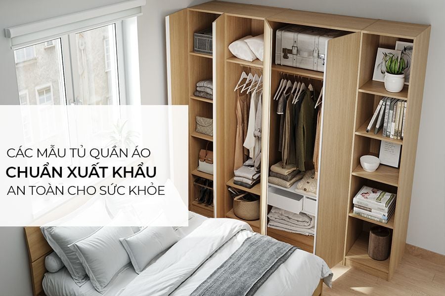 Các mẫu Tủ quần áo gỗ công nghiệp đạt chuẩn xuất khẩu an toàn sức khỏe