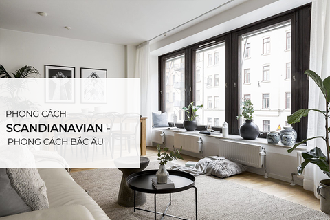 Phong cách Scandianavian – Nét điển hình cho phong cách nội thất Bắc Âu