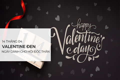 Valentine đen – Ngày dành cho hội tôn sùng chủ nghĩa độc thân