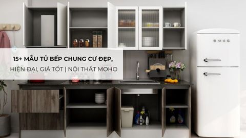 15+ Mẫu tủ bếp chung cư đẹp, hiện đại, giá tốt | Nội Thất MOHO