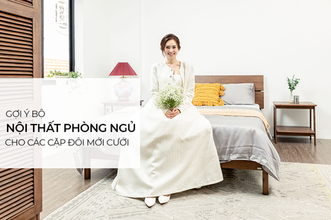 Bộ nội thất phòng ngủ dành cho các cặp đôi mới cưới