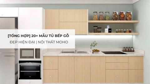 Tổng hợp 20+ mẫu tủ bếp gỗ đẹp hiện đại | Nội Thất MOHO