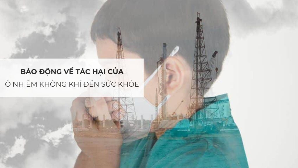 Báo động về tác hại của ô nhiễm không khí đến sức khỏe