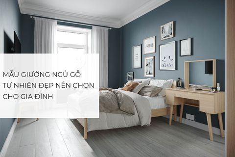 Cách chọn giường ngủ gỗ tự nhiên đẹp cho gia đình