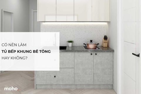 Có nên làm tủ bếp khung bê tông hay không?
