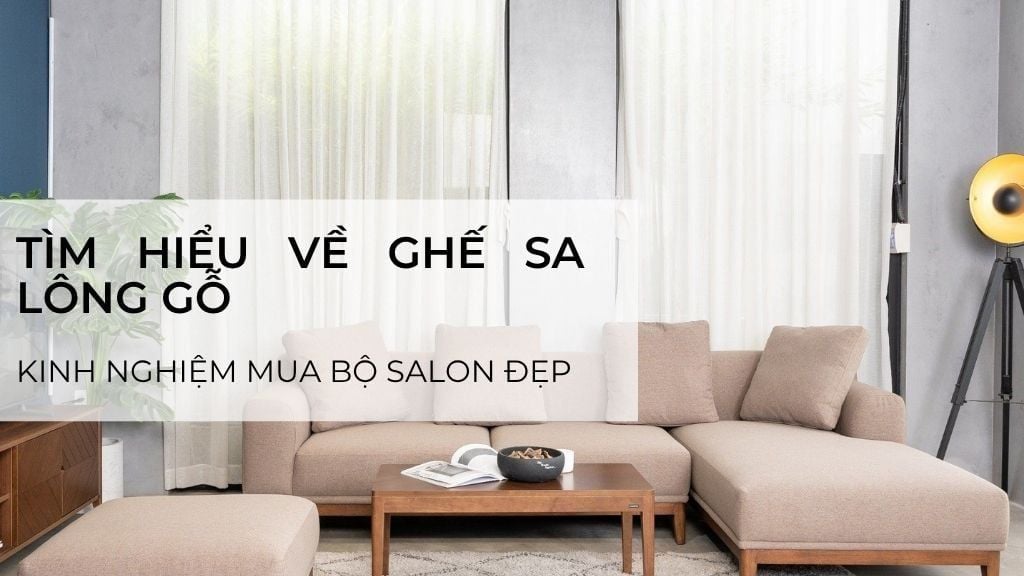 Tìm hiểu về ghế sa lông gỗ và kinh nghiệm mua bộ salon đẹp