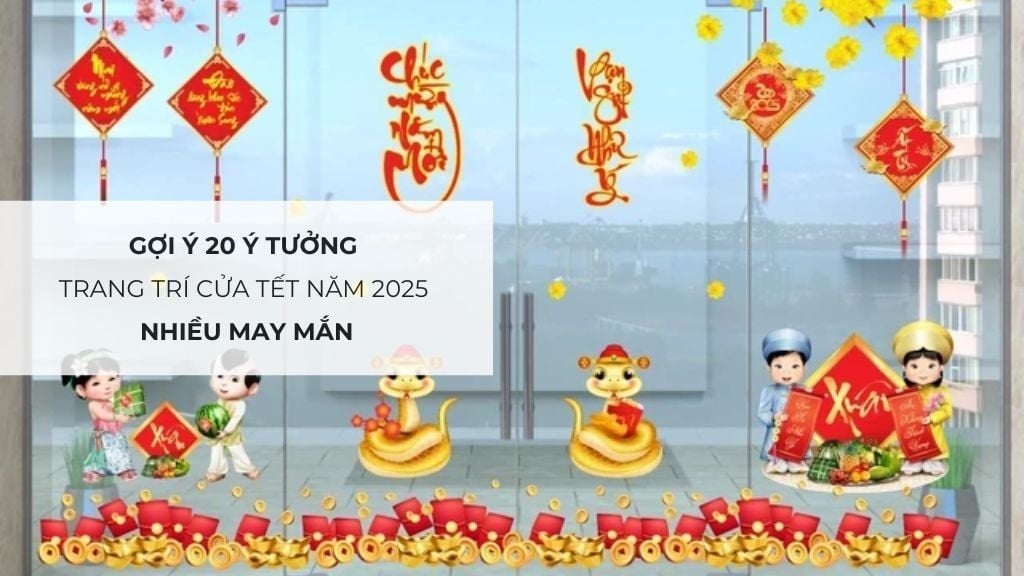 Gợi ý 20 ý tưởng trang trí cửa Tết năm 2025 nhiều may mắn