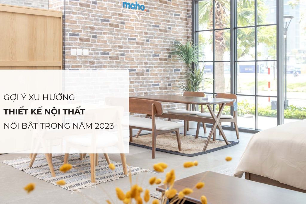 Gợi ý xu hướng phong cách thiết kế nội thất nổi bật trong năm 2023