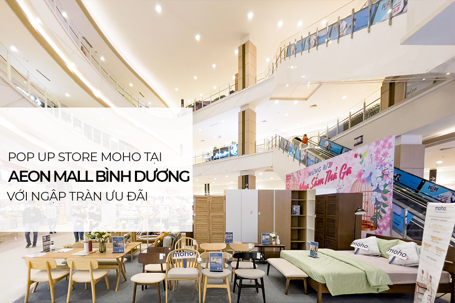 Nội thất MOHO đã có mặt tại AEON MALL BÌNH DƯƠNG với ...