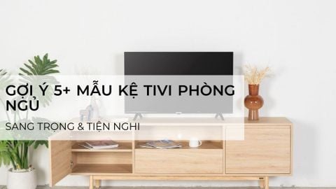 Gợi Ý 5+ Mẫu Kệ Tivi Phòng Ngủ Sang Trọng & Tiện Nghi