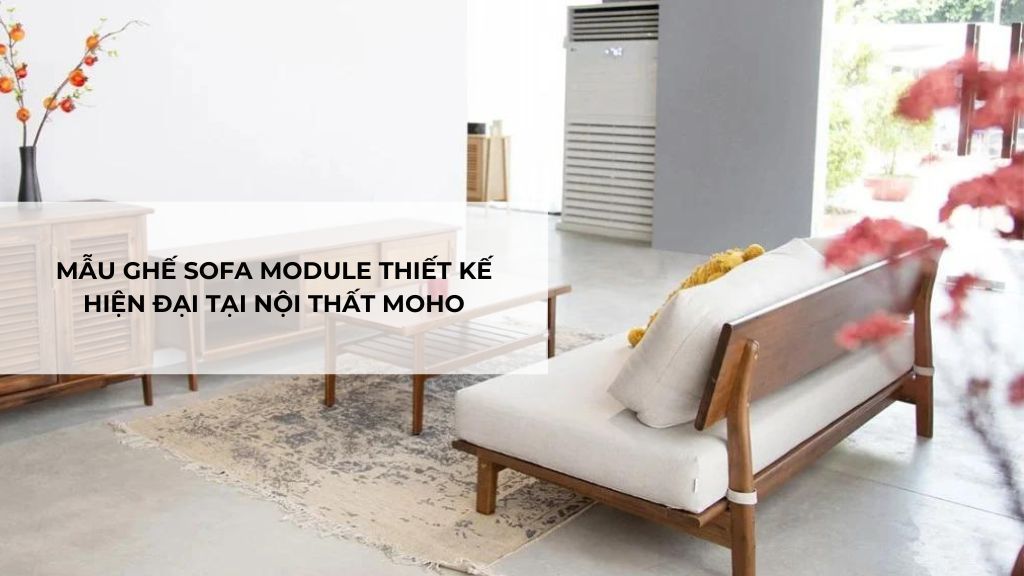 Tổng hợp bộ ghế sofa module hiện đại tại Nội Thất MOHO