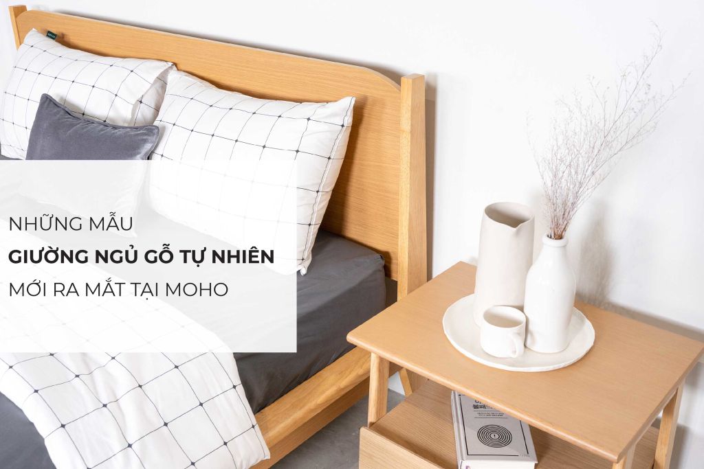 Những mẫu giường ngủ gỗ tự nhiên đẹp và đơn giản mới ra mắt tại MOHO