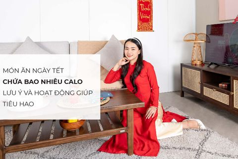 Món ăn ngày Tết 2023 chứa bao nhiêu calo, lưu ý và hoạt động giúp tiêu hao