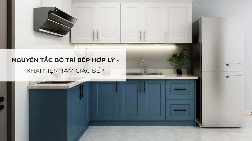 Nguyên Tắc Bố Trí Bếp Hợp Lý - Khái Niệm Tam Giác Bếp
