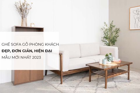 Những mẫu ghế sofa gỗ phòng khách đơn giản hiện đại, mới nhất 2023
