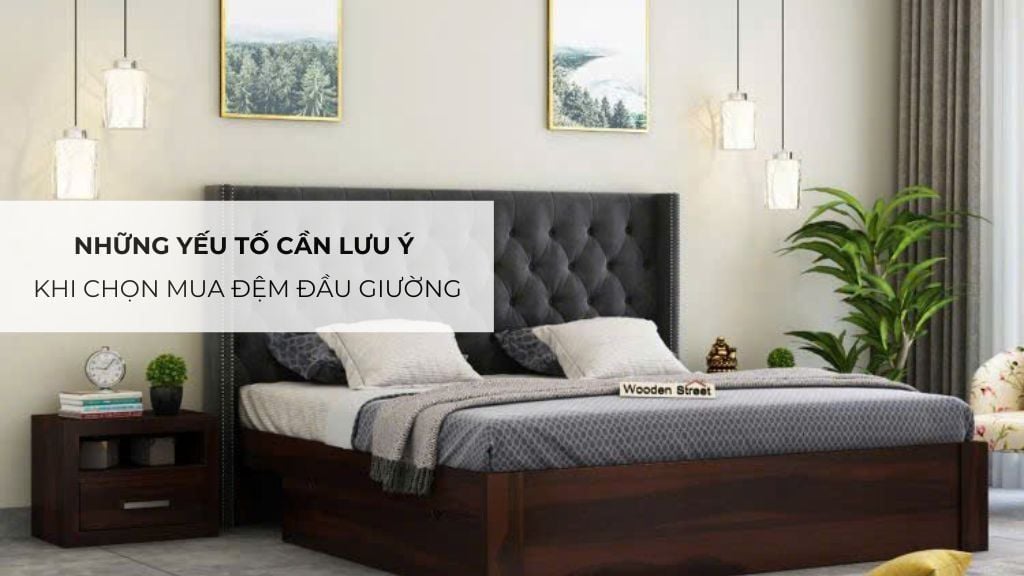 Những yếu tố cần lưu ý khi chọn mua đệm đầu giường