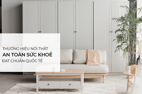 MOHO - Thương hiệu nội thất an toàn sức khoẻ đạt chuẩn quốc tế