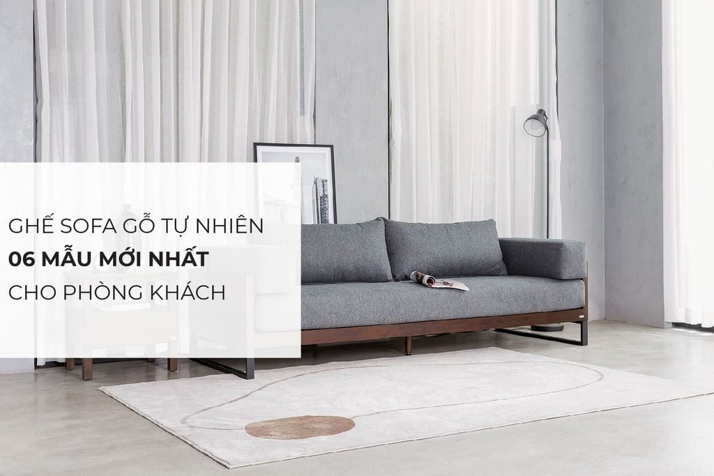 Ghế sofa gỗ tự nhiên: 6 mẫu mới nhất cho phòng khách