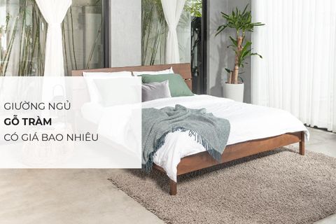 Giường ngủ gỗ tràm có giá bao nhiêu?