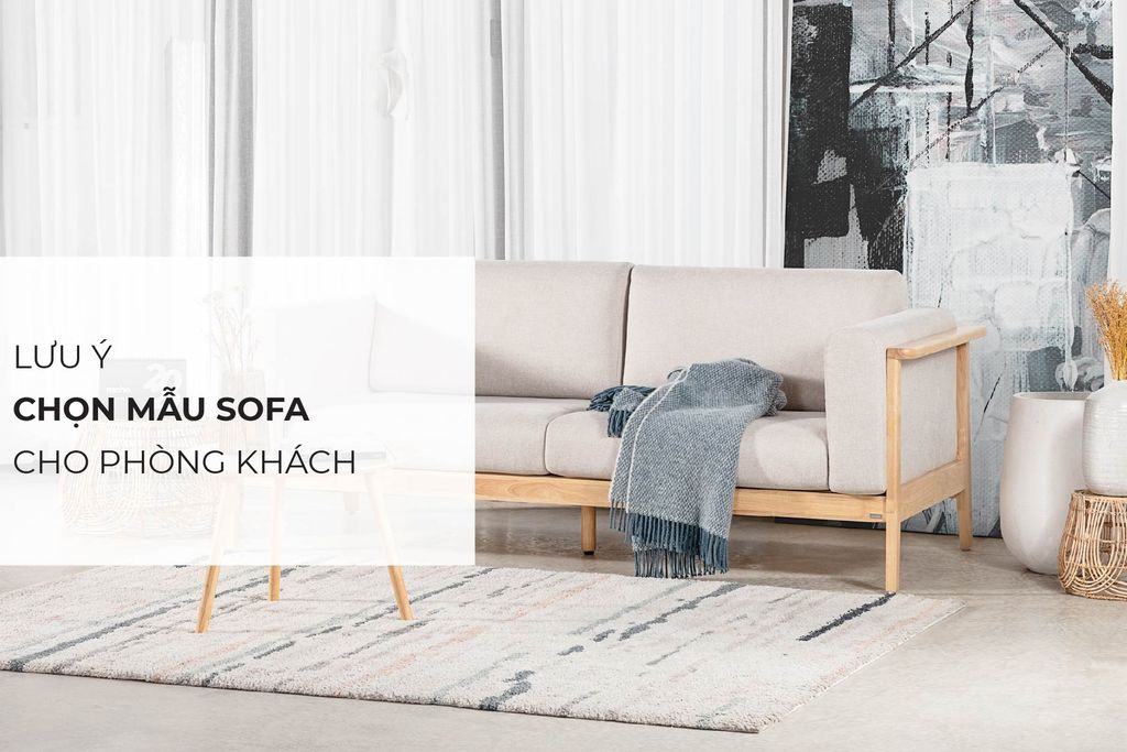 Lưu ý chọn mẫu ghế Sofa phòng khách
