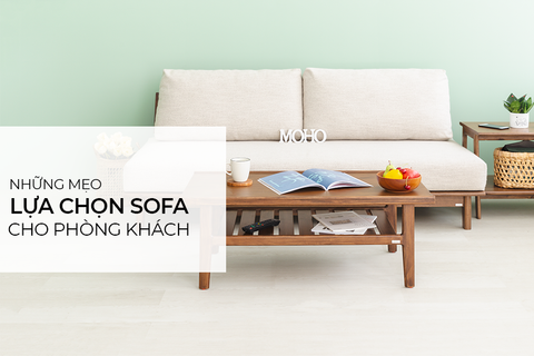 Mẹo lựa chọn ghế Sofa phòng khách