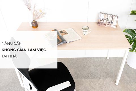 Những điều bạn cần làm để nâng cấp không gian phòng làm việc tại nhà