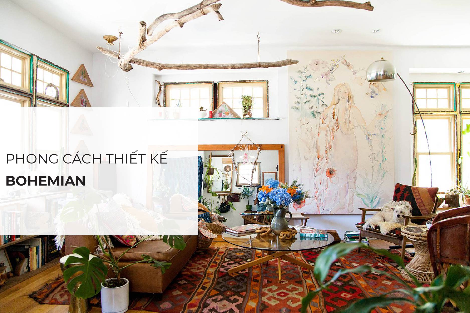 Phong cách thiết kế nội thất Boho mộc mạc
