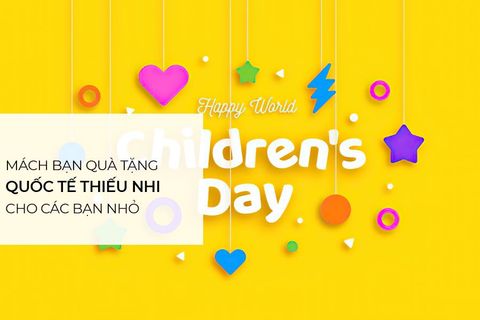Quốc tế thiếu nhi (01/06) nếu không đưa bé đi chơi được thì nên tặng gì?