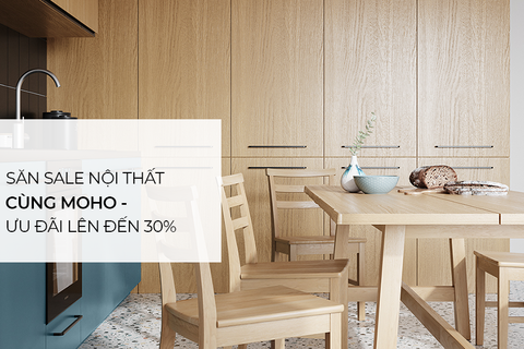 Săn sale nội thất cùng MOHO - Ưu đãi lên đến 30%