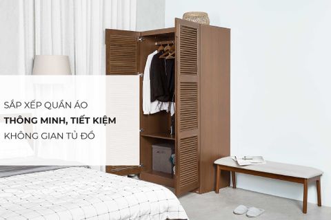 Sắp xếp quần áo thông minh, tiết kiệm không gian tủ đồ phòng ngủ