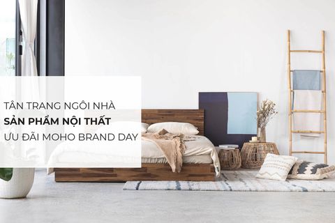 Tân trang nội thất với sản phẩm ưu đãi MOHO Brand Day