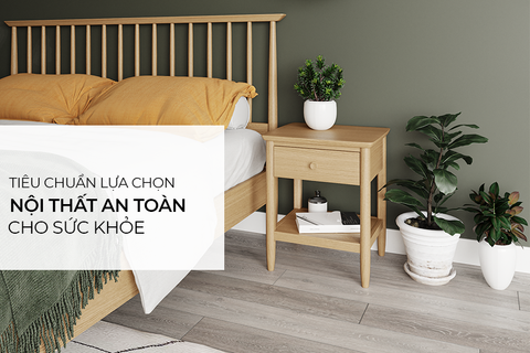 Tiêu chuẩn chọn nội thất an toàn cho sức khỏe người tiêu dùng