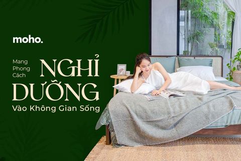 Tháng 7 - Mang Phong Cách Nghỉ Dưỡng Vào Không Gian Sống